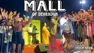 Mall of Dehradun  Uttarakhand biggest mall  mall of Dehradun opening  Inder Arya live performance [upl. by Cornia]