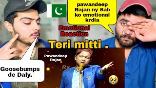 Pawandeep Rajan Latest Performance Teri Mitti  Pawandeep Rajan  Pakistani reaction [upl. by Ethelin]