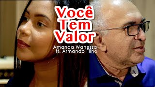 Você Tem Valor  Amanda Wanessa feat Armando Filho Voz e Piano [upl. by Leugimesoj304]