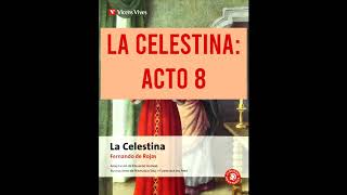 LA CELESTINA AUDIOLIBRO ACTO 8 [upl. by Kinsler]