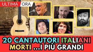 20 grandi CANTAUTORI Italiani MORTI li ricordi tutti [upl. by Costa719]