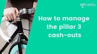 How to manage the end of year pillar 3 cashouts [upl. by Sanborn]