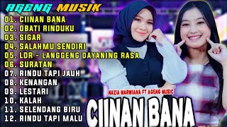 Ciinan Bana  Nazia Marwiana  AGENG MUSIK TERBARU 2024 FULL ALBUM [upl. by Carberry]