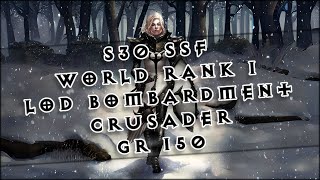 🍀Diablo 3 │ S30 SSF World Rank 1 │ LoD Bombardment Crusader │ GR 150 642 [upl. by Azarcon]