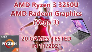 AMD Ryzen 3 3250U \ Radeon Vega 3 graphics \ 20 GAMES TESTED IN 112021 8GB RAM [upl. by Amihsat139]