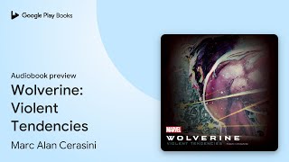 Wolverine Violent Tendencies by Marc Alan Cerasini · Audiobook preview [upl. by Kristo986]