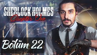 KÖPRÜ AJANI  Sherlock Holmes Chapter One  Bölüm 22 [upl. by Yalc]