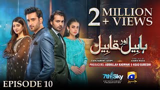 Habil Aur Qabil Episode 10  Eng Sub  Aagha Ali  Yashma Gill  Asad Siddiqui  16th June 2024 [upl. by Leavy]