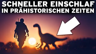 3 Stunden PREHISTORISCHE Fakten zum schnellen Einschlafen Eine UNGLAUBLICHE Reise [upl. by Hulton27]