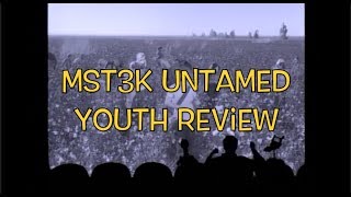 MST3K Untamed Youth Review [upl. by Suivatra]