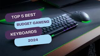 Top 5 BEST Budget Gaming Keyboards 2024 🔥 Affordable Gaming Performance [upl. by Breech861]