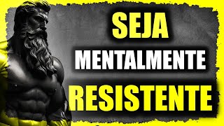 SEJA MENTALMENTE RESISTENTE  Estoicismo [upl. by Yesnek]