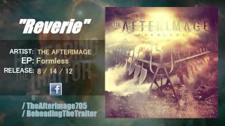 The Afterimage  Reverie New Song HQ 2012 [upl. by Onimod]