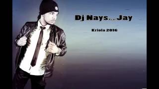 Dj Nays feat Jay  Kriola 2016  AFRO BEAT MUSIC [upl. by Giles]