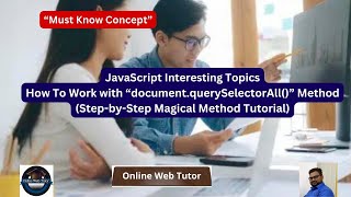 JavaScript documentquerySelectorAll Method  How To Select Document Element From Webpage [upl. by Brigette]