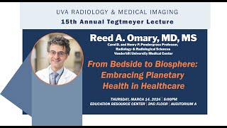 UVA Radiology 2024 Tegtmeyer Lecture – Embracing Planetary Health in Healthcare [upl. by Naimed]