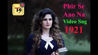 Phir Se Aao Na Song  1921  Zarine Khan।। Arijit Singh ।। Video Songs।। 1921 Songs [upl. by Annhoj]