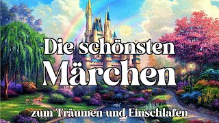 Die schönsten Märchen zum Träumen und Einschlafen für Kinder und Erwachsene 🌜 Hörbuch [upl. by Arst520]