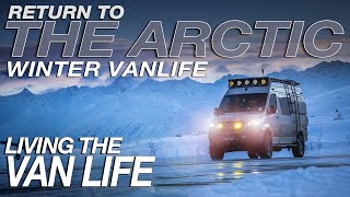 Episode IV  Return to the Arctic Winter Vanlife Expedition  Living The Van Life [upl. by Tonry49]