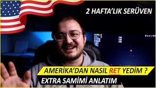 Amerika Vizesi Nasıl Alınır  2 Haftada 2 Kez Ret Yiyerek Anlatıyorum [upl. by Rycca]