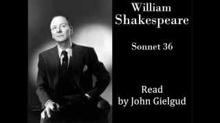 Sonnet 36 by William Shakespeare  Read by John Gielgud [upl. by Aicilet149]