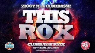 Ziggy X vs Clubbasse  This Rox Clubbasse bootleg rmx [upl. by Edmond]