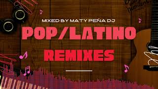 Pop Latino Remixes  Exitos Mixed By Maty Peña DJ [upl. by Kcirdle]