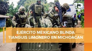 Blindan Tianguis Limonero de Apatzingán en Michoacán con personal del Ejército [upl. by Enihpesoj]