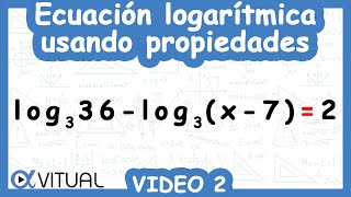 Ecuaciones Logarítmicas Usando Propiedades  Video 2 de 11 [upl. by Anahsirk]