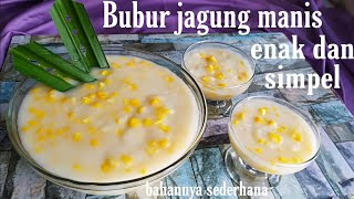 Cara membuat bubur jagung manis enak [upl. by Dnesnwot930]