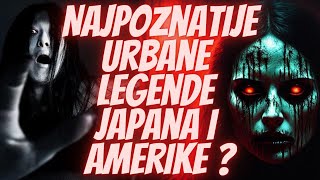 Najpoznatije Urbane Legende Japana i Amerike [upl. by Richlad]