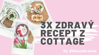 3x ZDRAVÝ RECEPT Z COTTAGE [upl. by Atiuqa]