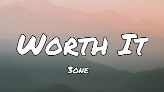 3one  Worth It Lyrics 3oneuk [upl. by Zalucki]