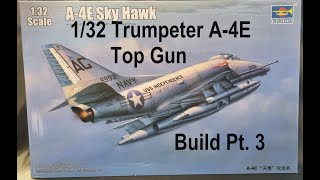 132 Trumpeter A4E Top Gun Build Pt 3 [upl. by Anoynek]