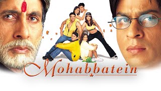 Mohabbatein Full Movie facts  Amitabh Bachchan Shah Rukh Khan Aishwarya Rai Uday Chopra Jugal H [upl. by Notlad153]