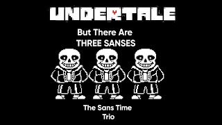 UNDERTALE But There Are 3 Sanses [upl. by Duff]