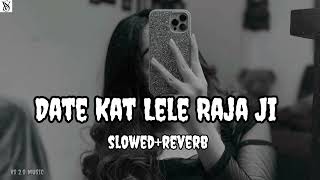 Date kat lele raja ji slowed reverb bhojpuri song  Date kat lele raja ji [upl. by Resiak]