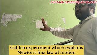 Galileo experiment which explains Newtons first law of motion Amitabh Academy Sherghati [upl. by Ainez750]