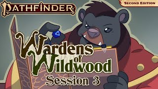 Wardens of Wildwood Session 3 [upl. by Hax]