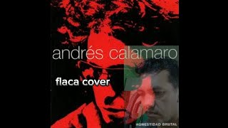 flaca andres calamaro  cover [upl. by Drahnreb]