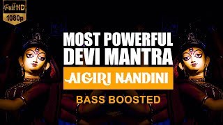 Aigiri Nandini  Most Powerful Devi Mantra  Bass Boosted Song 🎧 [upl. by Hallagan]