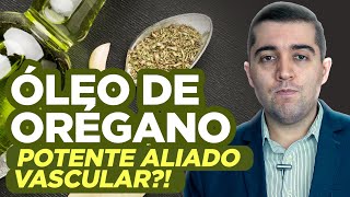 Óleo de orégano um elixir milenar contra a má circulação e um aliado cardiovascular ou uma farsa [upl. by Dunton]