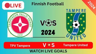 Tampere United Vs TPV Tampere Livejalkapalloottelu tänään maalitFinnish2024 [upl. by Ymaj766]