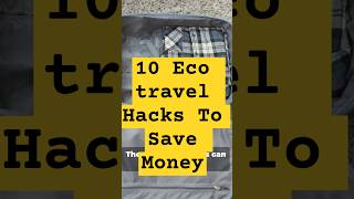 10 EcoFriendly Travel Tips That Will Save You Money [upl. by Lokkin612]