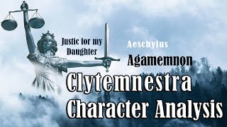 Clytemnestra Character Analysis  Agamemnon by Aeschylus [upl. by Jabez]