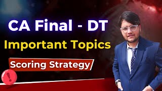 DT Important Topics amp Strategy 🔥 CA Final Nov 2023 DT Revision Priority Order  CA Divyesh Vaghela [upl. by Hoffert]