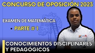 EXAMEN DE MATEMÁTICA SECUNDARIA  CONOCIMIENTOS DISCIPLINARES Y PEDAGÓGICOS CONCURSO DE OPOSICIÓN [upl. by Aivil]