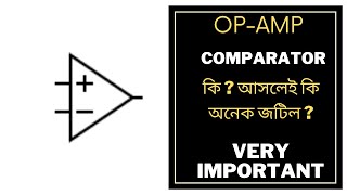 11 Comparator op amp OpAmp Bangla  Operational Amplifier Bangla Tutorial [upl. by Anoyk]