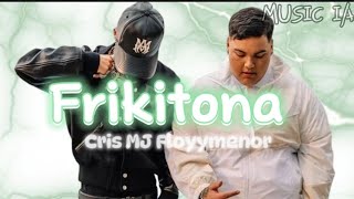 Frikitona  Cris MJ  Floyymenor [upl. by Myrt]