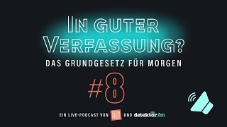 In guter Verfassung Das Grundgesetz für morgen 8 Wie sich das Volk beteiligen kann [upl. by Mariann480]